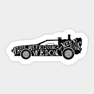 DeLorean We Don't Need Roads Sticker